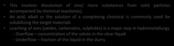 An acid, alkali or the solution of a complexing chemical is commonly used for solubilizing the target