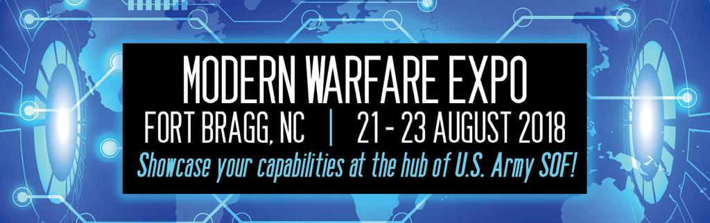 New in 2018, the Modern Warfare Expo will be held in conjunction with the inaugural Modern Warfare, which is co-sponsored by the Global SOF Foundation and the U.S. Army Special Operations Command (USASOC).