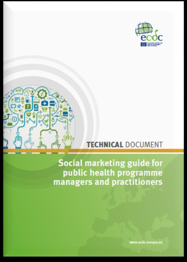 Control (ECDC) Technical Guide to Social Marketing (2014). French J, Apfel F.