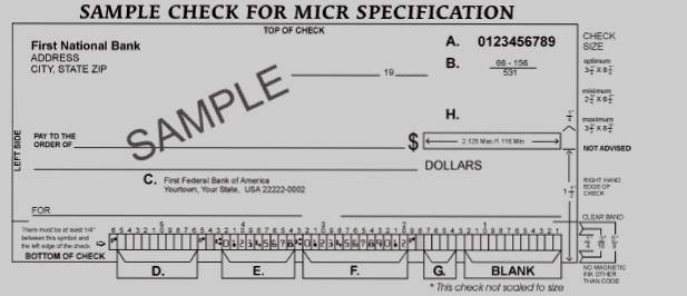 MICR Check Design 2 Figure 2.1: Sample Check A. Serial Number: Must be in the upper right corner and match the serial number in the MICR line (see D for further explanation). B.