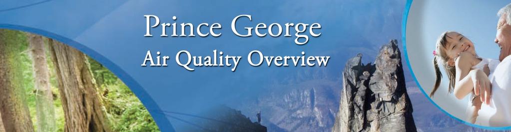 Due to its geographic location, meteorological conditions, and the location and proximity of industry to the community, Prince George has historically been susceptible to poor air quality.