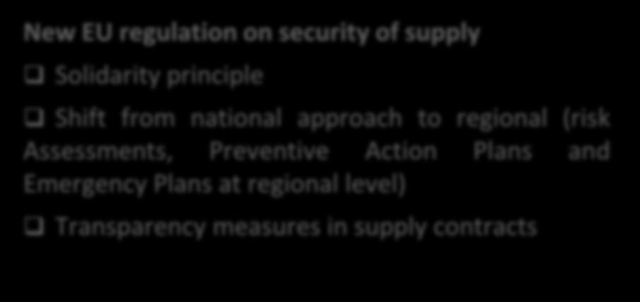 storage, short-term energy efficiency measures, etc ; New EU regulation on security of supply Solidarity