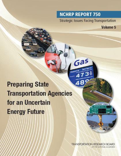 NCHRP Report 750: Volume 5 Preparing State Agencies for an Uncertain Energy Future Develop plausible long-range surface transportation energy use scenarios for the 2050 timeframe Identify potential