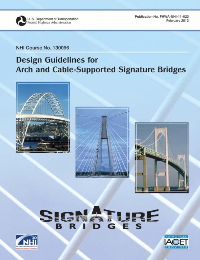 Precedents FHWA Guidelines for Cable-Stayed and Arch Bridges Extreme Event Redundancy Required (Section B): Long span bridges shall be designed such that controlled or sudden loss of a stay cable,