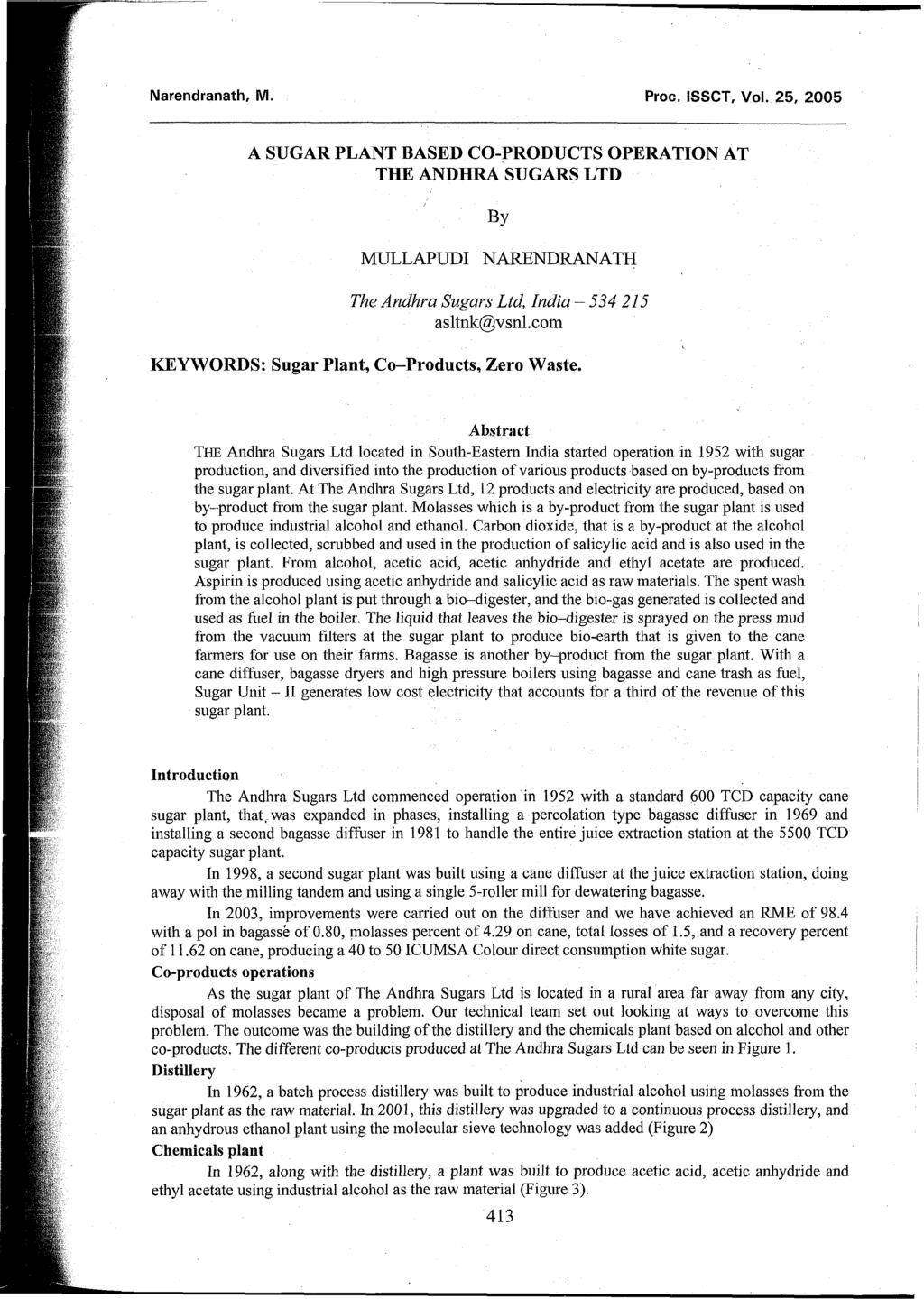 Narendranath, M. Proc. ISSCT, Vol. 25, 2005 A SUGAR PLANT BASED CO-PRODUCTS OPERATION AT THE ANDHRA SUGARS LTD BY The Andhra Sugat#s Ltd, India - 534 21 5 asltnk@vsnl.