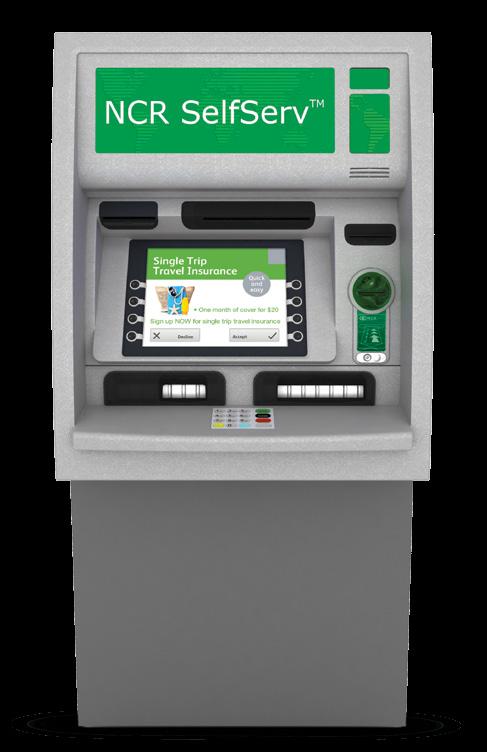 Right time. Right place. Right message Let your ATM do the talking. Change the way you engage with your customers and convert communication into sales. NCR ATMs speak your customers language.