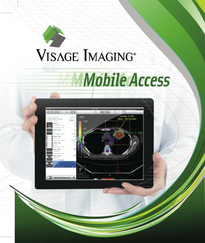 Visage EASE Mobile Incredibly fast mobile access Leading edge functionality Uses existing Visage infrastructure Extremely