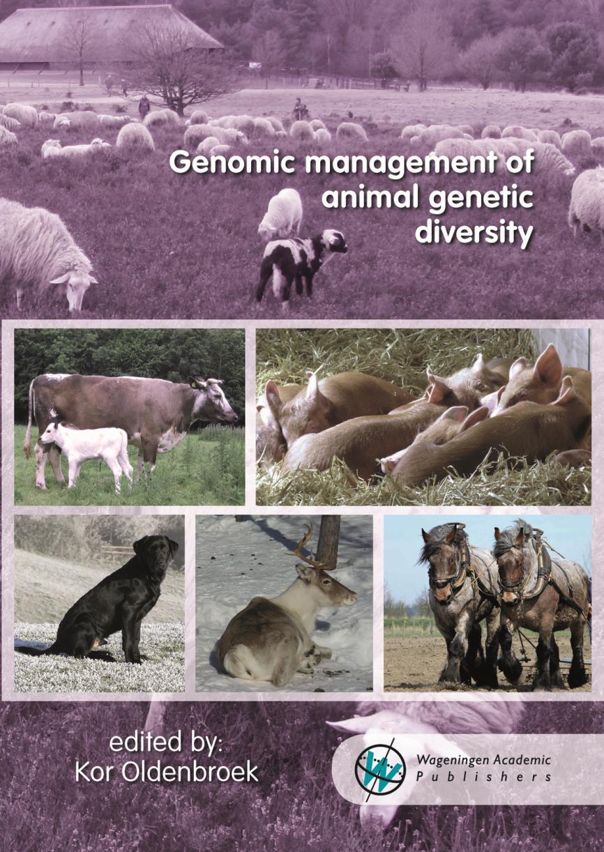 Genomic management of animal genetic diversity 15.00 hrs Welcome by Roel Veerkamp 15.05 hrs Kor Oldenbroek: Introduction & challenges 15.