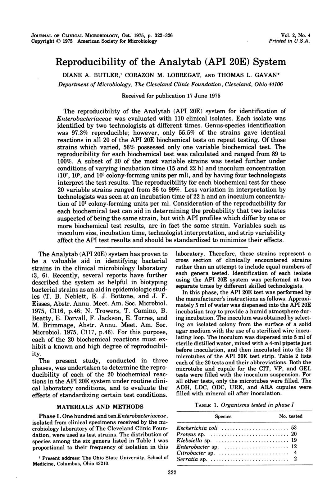 JOURNAL OF CLINCAL MICROBIOLOGY, OCt. 1975, p. 322-326 Copyright X 1975 American Society for Microbiology Vol. 2, No. 4 Printed in U.SA. of the Analytab (API 20E) System DIANE A. BUTLER,1 CORAZON M.