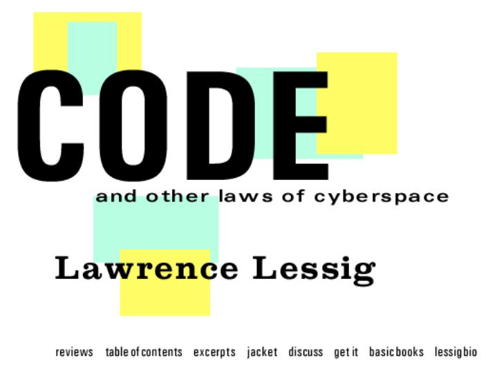 Code is Law Just as we should worry about the bad regulations of law, so too should we worry