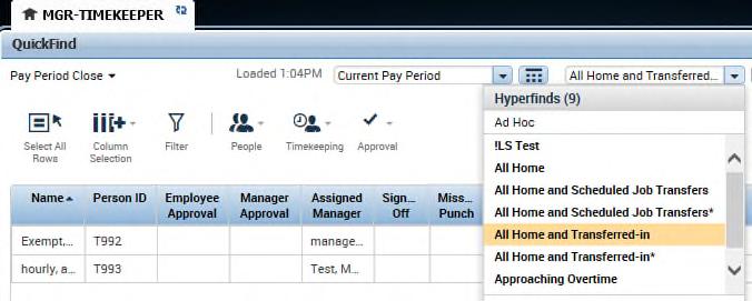 Approving Timecards All managers are required to approve each timecard individually before 9:00 a.m. on payroll Monday. 1. In the MGR-TIMEKEEPER tab, select All Home and Transferred-in. 2.