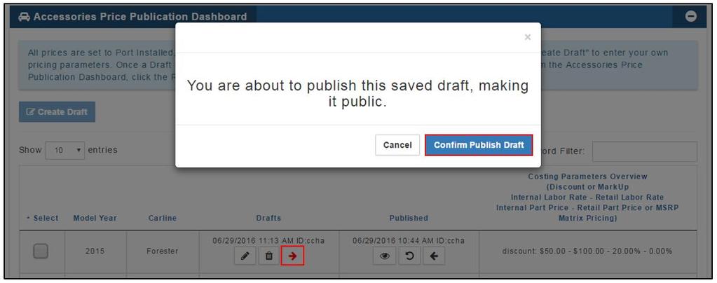 First, click on the Red Arrow, then click on the Confirm Publish Draft