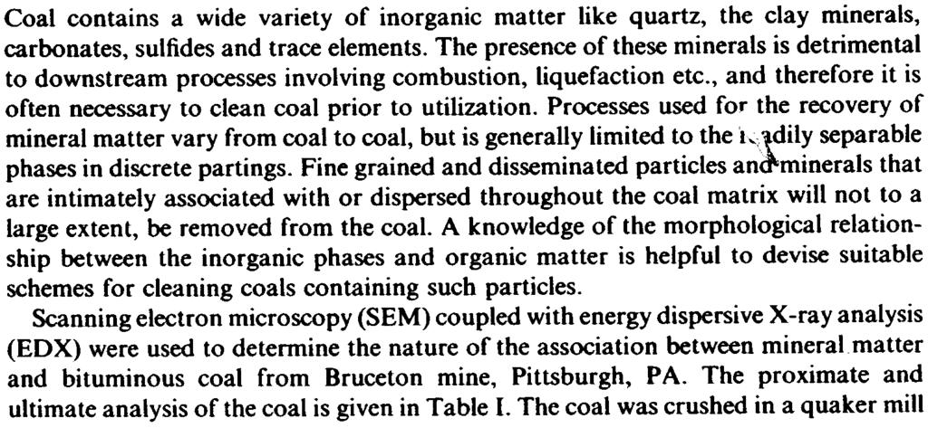 ed October 2. /988; infinolfomr January 3/. /989) Coal contains a wide variety of inorganic matter like quartz, the clay minerals, carbonates, sulfides and trace elements.
