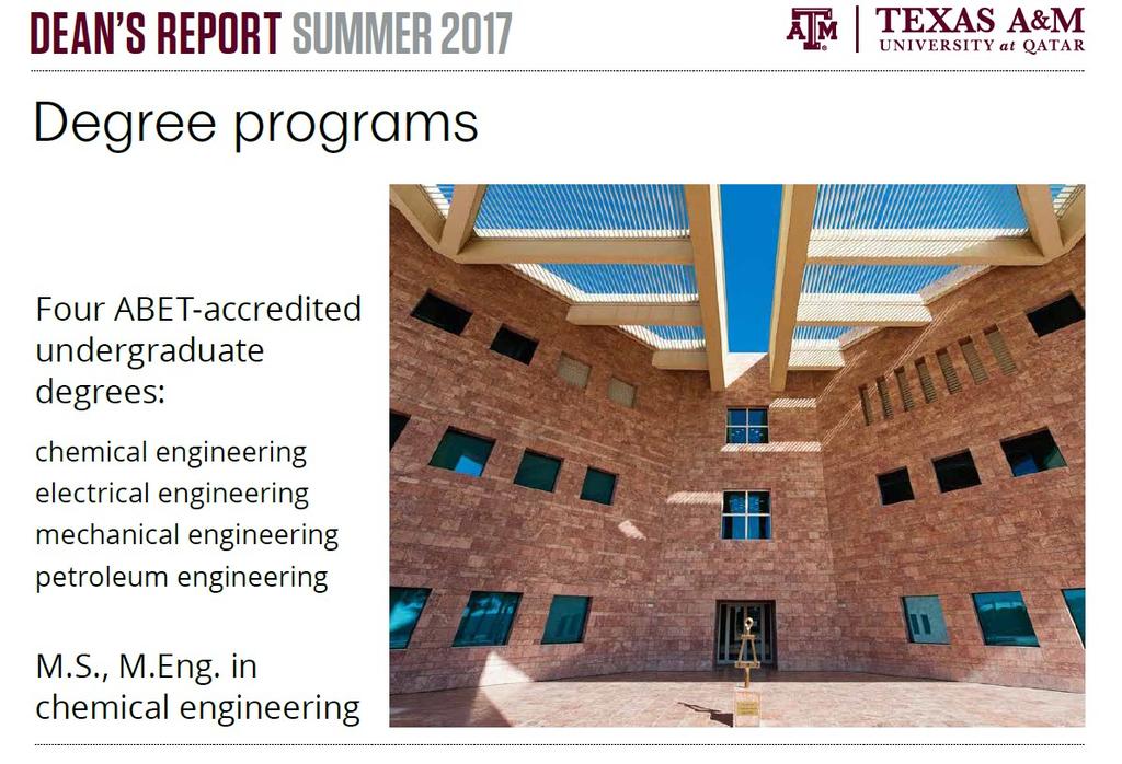 Degree Programs at TAMUQ Four ABET-accredited undergraduate degrees: Chemical Engineering, Electrical Engineering, Mechanical Engineering,