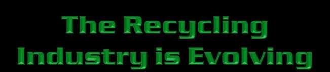 Recyclers striving to compete in today s environment need to distinguish their individual operations from the others in the market place.