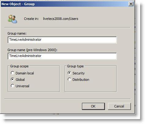4. Create a new security group [TimeLiveAdministrator] in Active Directory. 5.