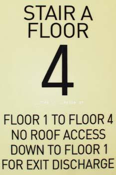 16. Are any Additional Signs Required? a. Every floor landing in exit enclosures that connect more than three stories must have signage designating: i. The identification of the stair or ramp ii.
