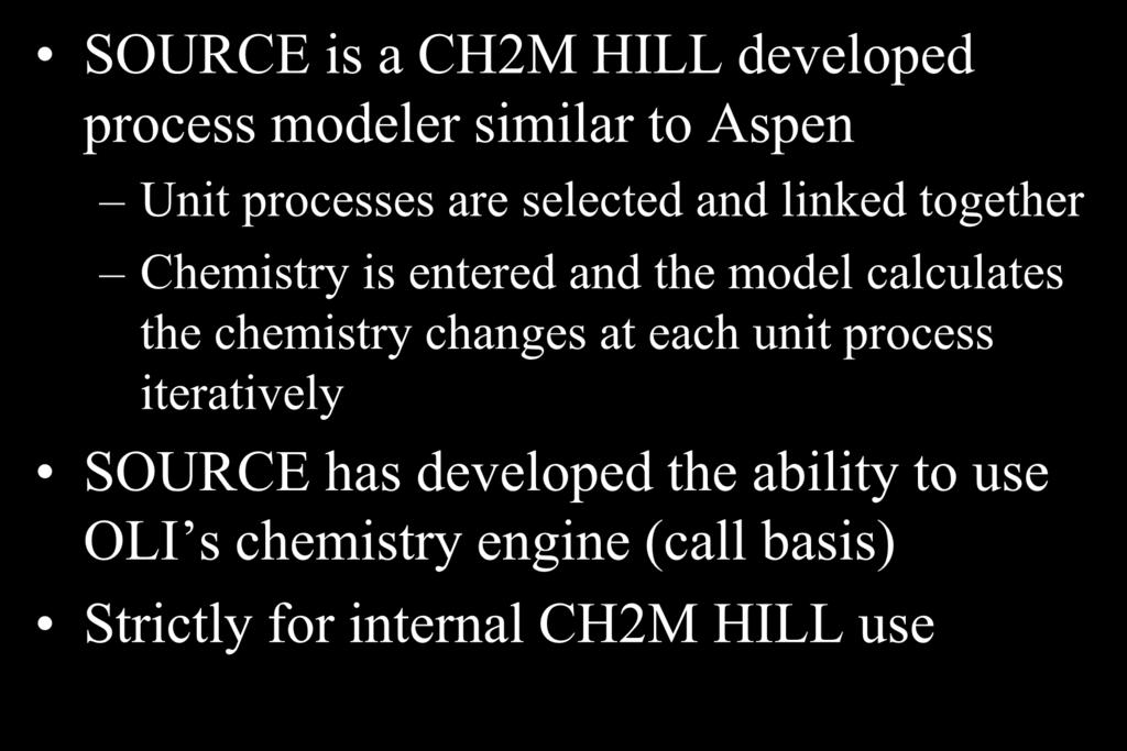 and the model calculates the chemistry changes at each unit process iteratively SOURCE has