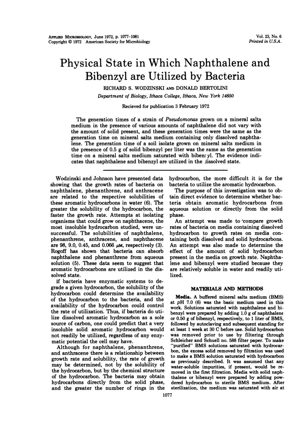 APPLIED MicRosoLowy, June 1972, p. 1077-1081 Copyright i 1972 American Society for Microbiology Vol. 23, No. 6 Printed in U.S.A. Physical State in Which Naphthalene and Bibenzyl are Utilized by Bacteria RICHARD S.