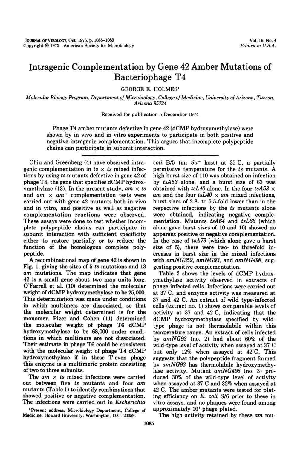 JOURNAL OF VIROLOGY, Oct. 1975, p. 1085-1089 Copyright 0 1975 American Society for Microbiology Vol. 16, No. 4 Printed i,n US.A. Intragenic Complementation by Gene 42 Amber Mutations of Bacteriophage T4 GEORGE E.
