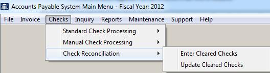 2.30 ACCOUNTS PAYABLE CHECK RECONCILIATION MENU This menu is used for check reconciliation for checks issued by the Accounts Payable System.