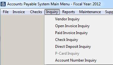 3.00 ACCOUNTS PAYABLE INQUIRY MENU What in an Inquiry menu? This menu is used to make inquiries into various data in the system.