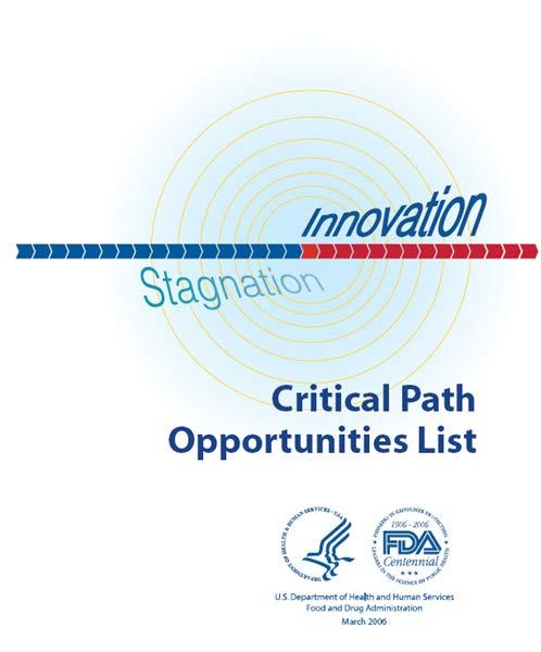 CRITICAL PATH: WHAT WE SAID IN 2004 A new product development toolkit containing powerful new scientific and technical methods such as animal or computer-based predictive models, biomarkers for