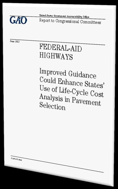 2013 GAO Report to Congress Federal government has an acute interest in helping states use LCCA to make cost-effective decisions when investing