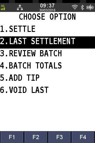 PRINT SETTLEMENT TOTALS LAST SETTLEMENT This function will reprint the total value of the transactions by card type at Last Settlement.