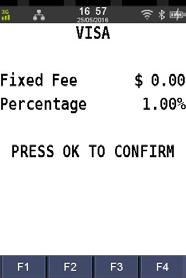 SURCHARGE CARD ACCEPTANCE SET-UP (CONTINUED) Step 6 Press 1 to enter a Fixed Fee or 2 to enter a Percentage of the Total Step 8 Press ENTER to