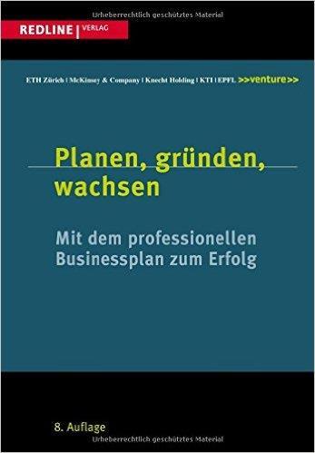 For further information please take a look at our supporting material Recommended book: Planen, Gründen, Wachsen Mit dem professionellen Businessplan zum Erfolg (in German only) This handbook gives