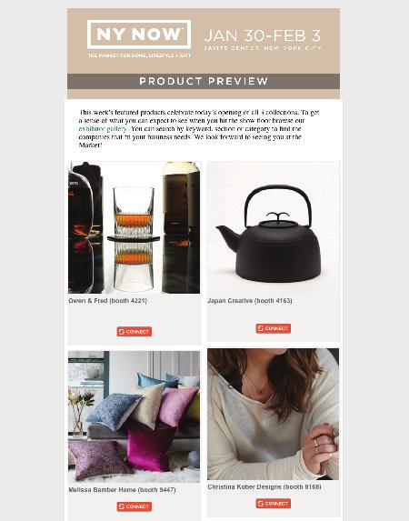 E-MAIL ADVERTISING PRODUCT PREVIEW EMAIL Make an impression with buyers before they arrive at NY NOW.