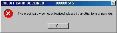 If the credit card transaction is not approved, a warning screen appears to inform the user of the decline. The user should click OK on this window.