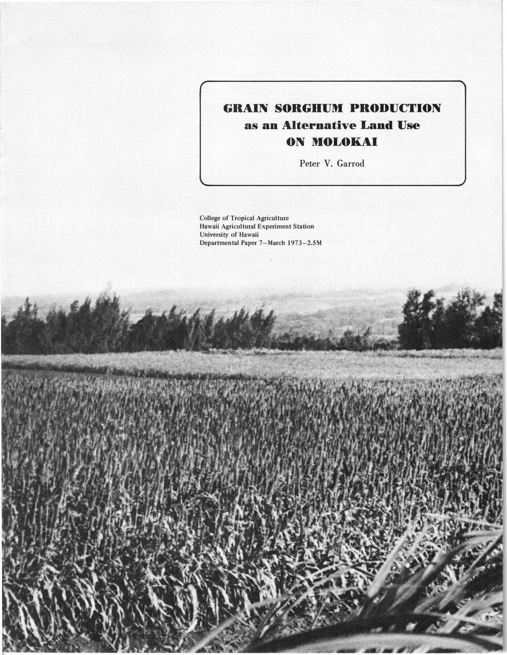 GRAIN SORGHUM PRODUCTION as an Alternative Land Use ON MOLOKAI Peter V.