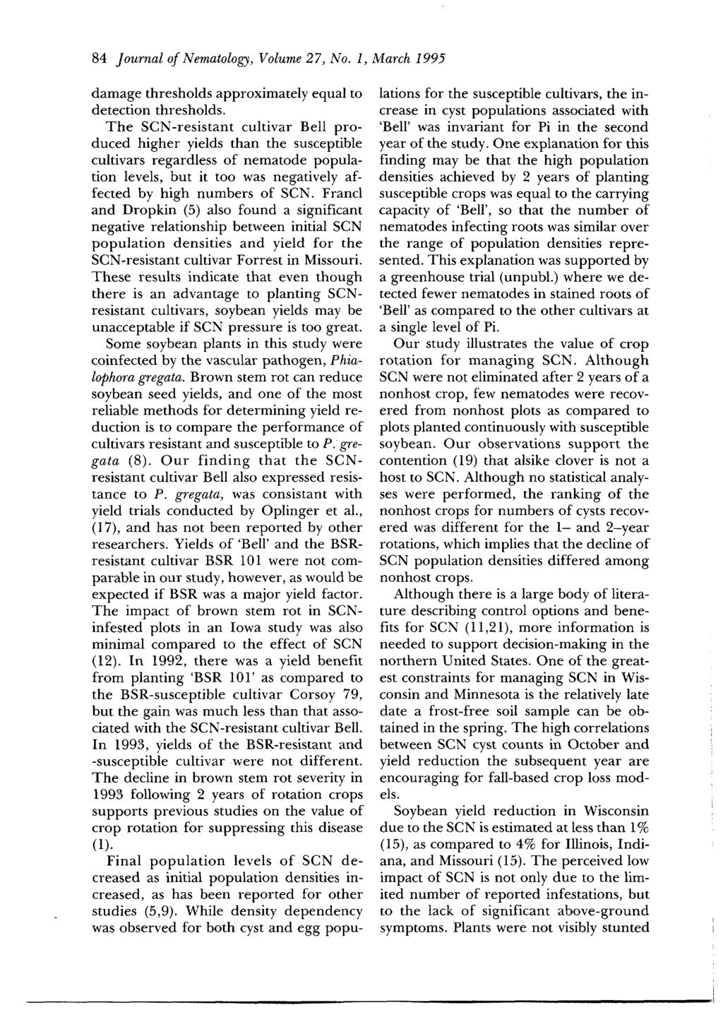 84 Journal of Nematology, Volume 2 7, No. 1, March 1995 damage thresholds approximately equal to detection thresholds.