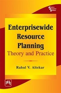 Enterprise Wide Resource Planning- Theory And