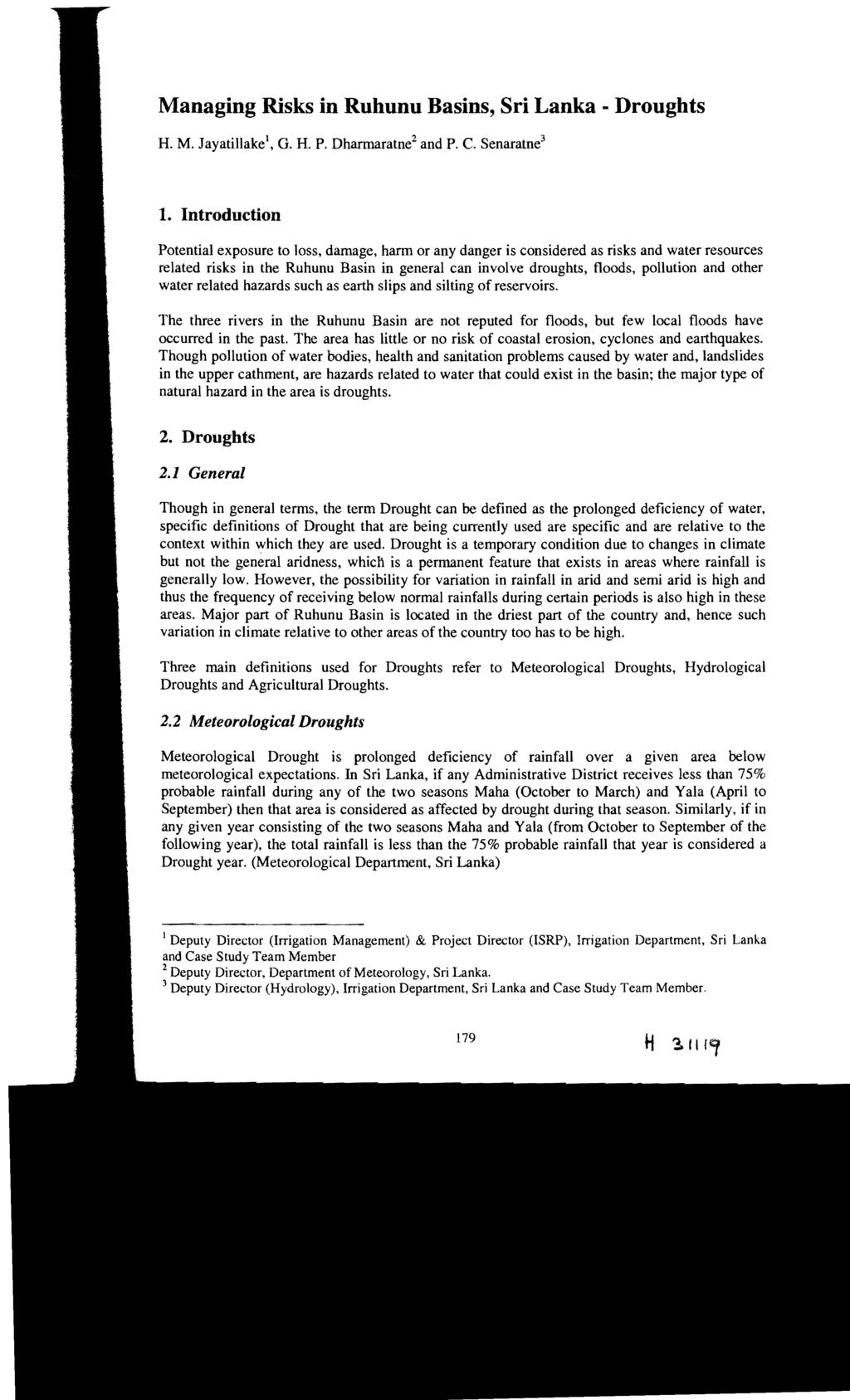 Managing Risks in Ruhunu Basins, Sri Lanka - Droughts H. M. Jayatillake 1, G. H. P. Dharmaratne 2 and P. C. Senaratne 3 1.