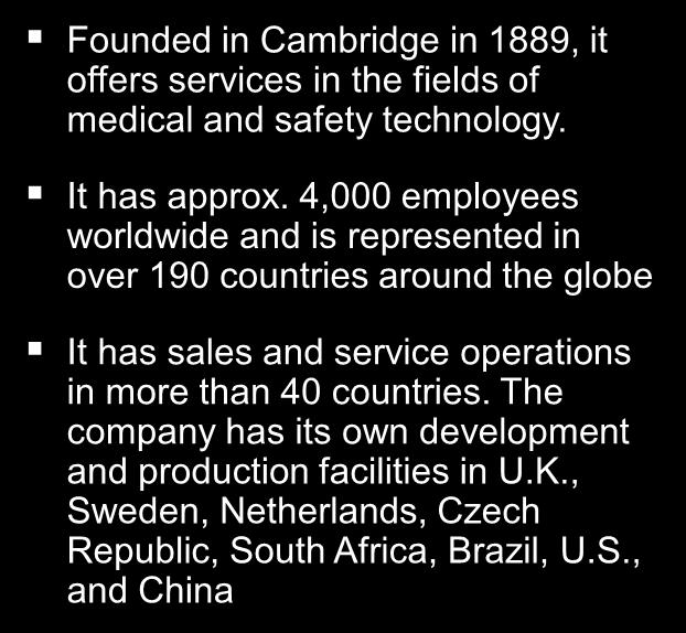 operations in more than 40 countries. The company has its own development and production facilities in U.K.