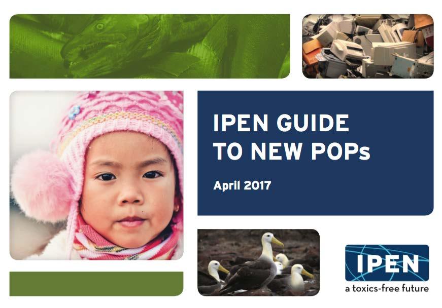 IPEN Guide to the New POPs New POPs Advancing: Global