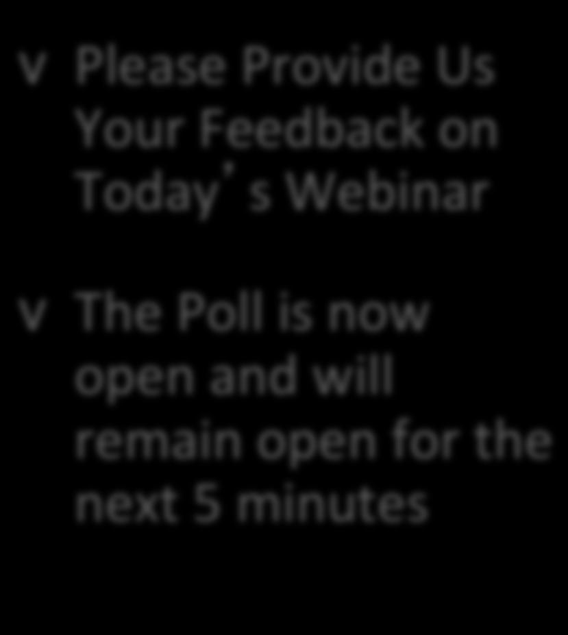 Today s Webinar v The Poll is now