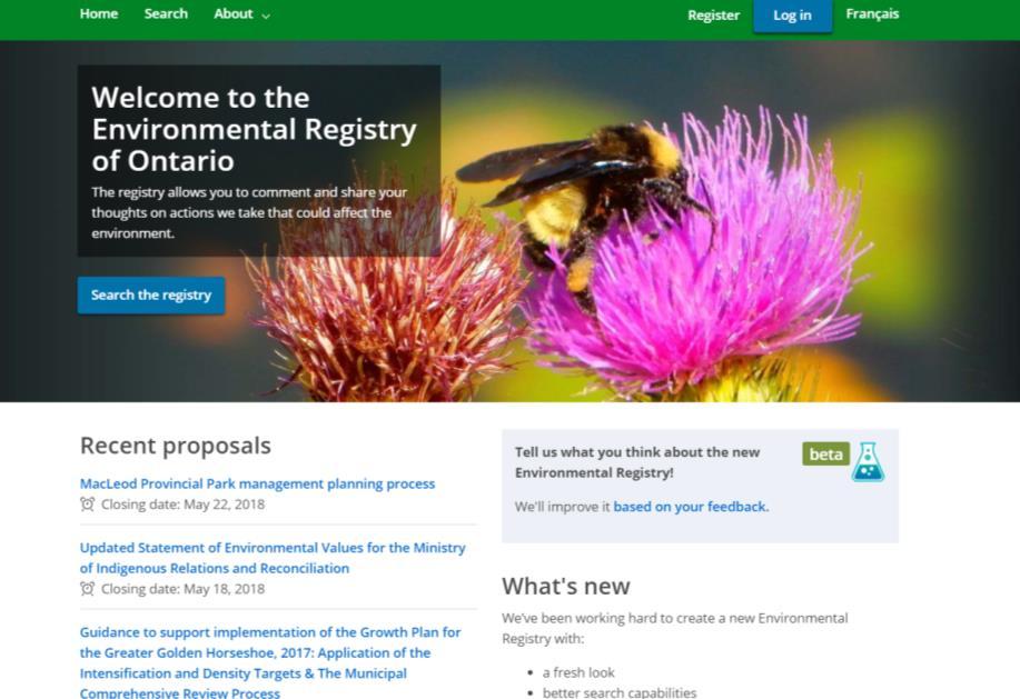 The Environmental Registry Environmental Registry: Shows the public what ministries are working on New laws, regulations, policies and certain permits and approvals (and amendments to these) Lets the