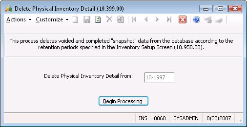 332 Inventory Delete Physical Inventory Detail (10.399.00) Use Delete Physical Inventory Detail (10.399.00) to delete detail for completed or canceled physical inventories that have exceeded the retention period specified in IN Setup (10.