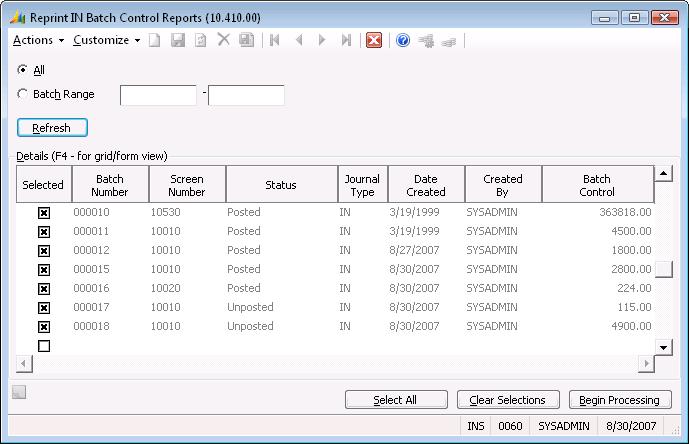 336 Inventory Reprint IN Batch Control Reports (10.410.00) Use Reprint IN Batch Control Reports (10.410.00) to reprint, or print for the first time, batch control reports for selected inventory transaction batches.