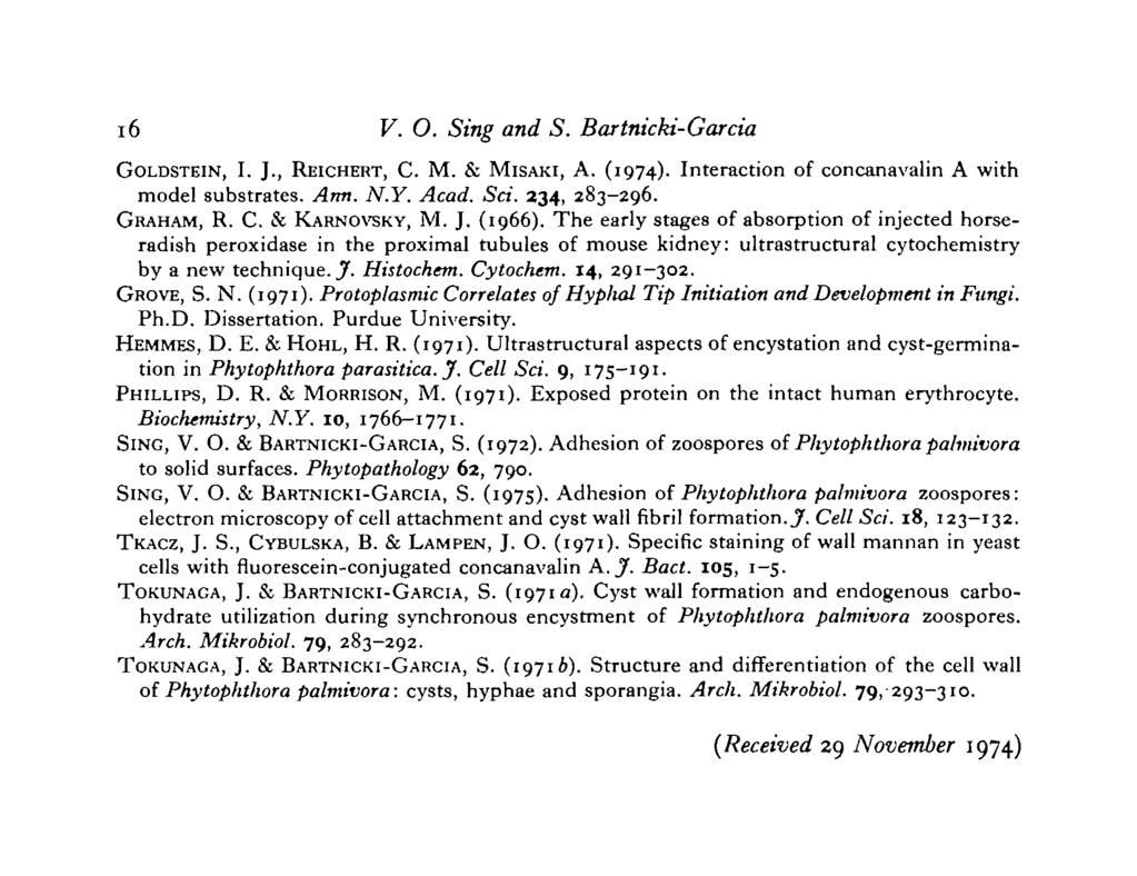16 V. O. Sing and S. Bartnicki-Garcia GOLDSTEIN, I. J., REICHERT, C. M. & MISAKI, A. (1974). Interaction of concanavalin A with model substrates. Ann. N.Y. Acad. Sci. 234, 283-296. GRAHAM, R. C. & KARNOVSKY, M.