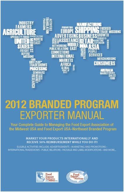 Branded Program Cost share assistance for branded products sold in foreign markets 50% cost reimbursement of eligible expenses U.S.