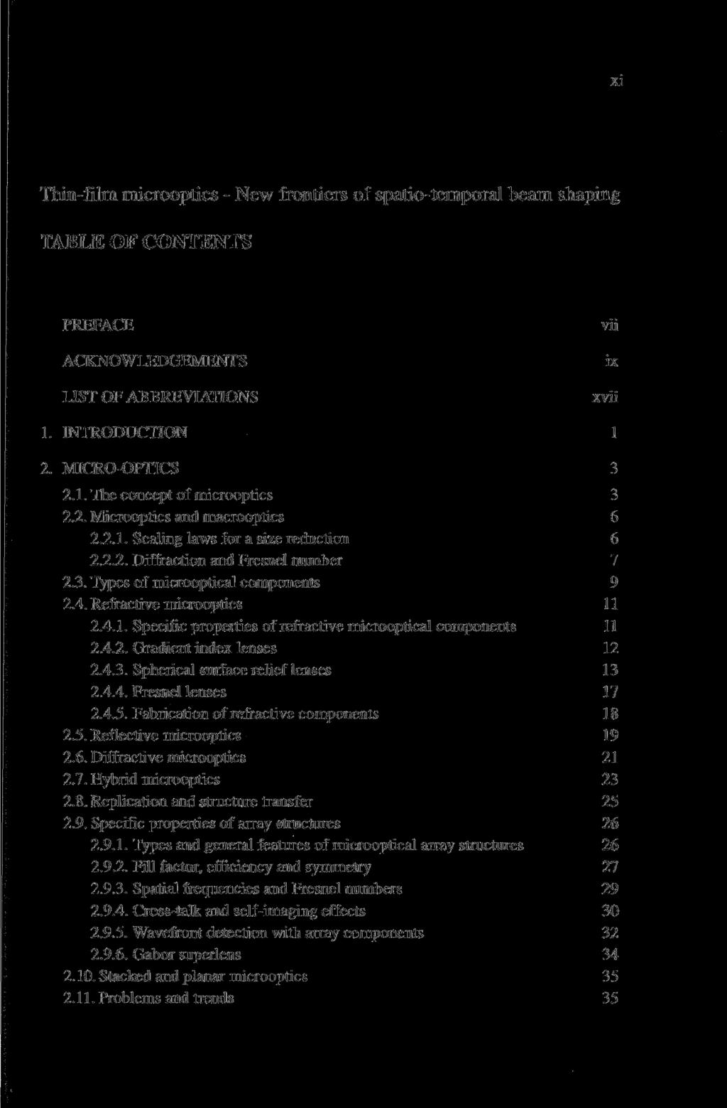 Thin-film microoptics - New frontiers of spatio-temporal beam shaping TABLE OF CONTENTS PREFACE ACKNOWLEDGEMENTS LIST OF ABBREVIATIONS vii ix xvii 1. INTRODUCTION 1 2. MICRO-OPTICS 3 2.1. The concept of microoptics 3 2.