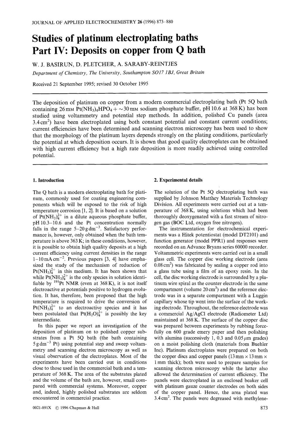 JOURNAL OF APPLIED ELECTROCHEMISTRY 26 (1996) 873-880 Studies of platinum electroplating baths Part IV: Deposits on copper from Q bath W. J. BASIRUN, D. PLETCHER, A.