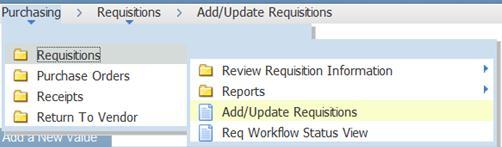 HSC - Requisitions Data Entry Update/Display Step 1: Menu Choices Purchasing Requisitions Add/Update