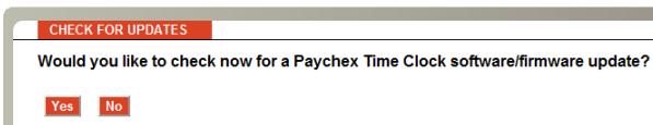 Updating the Paychex PST 1000 Time Clock Upon your initial login, the Paychex PST 1000 time clock will prompt you to check for new software/firmware updates.