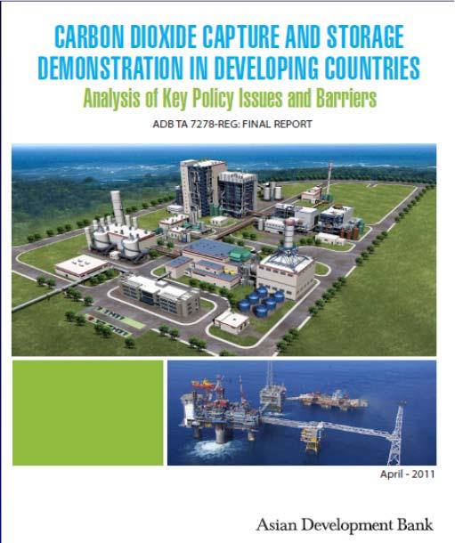 Barriers to CCS in Developing Countries Low Policy Priority for DMC governments Storage exploration is a long expensive process; not much information is in public domain Existing institutional setup